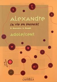 Alexandre, sa vie en énoncés