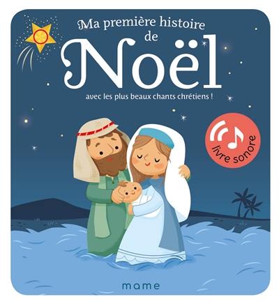 Ma première histoire de Noël : avec les plus beaux chants chrétiens !