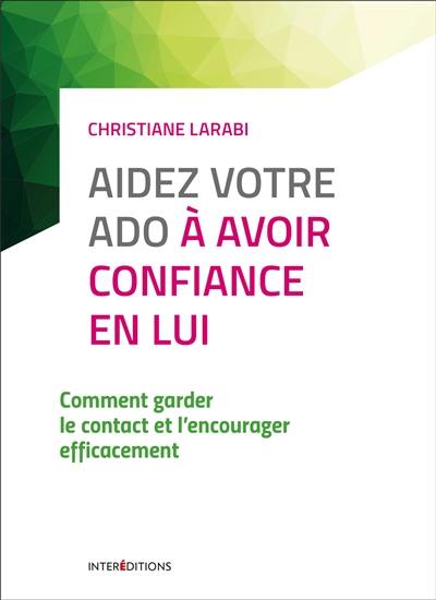 Aidez votre ado à avoir confiance en lui : comment garder le contact et l'encourager efficacement