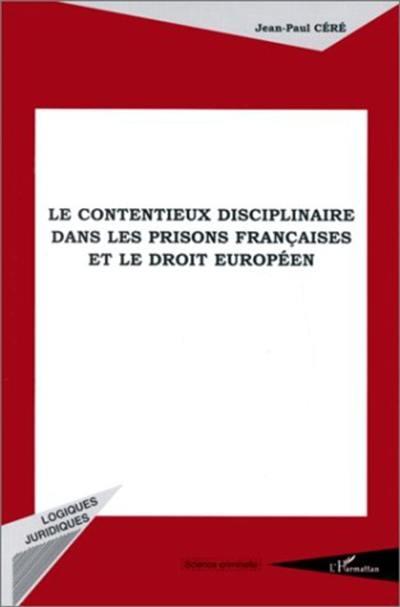 Le contentieux disciplinaire dans les prisons françaises et le droit européen