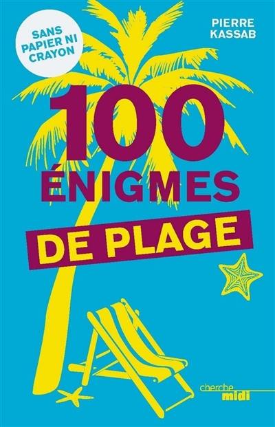 100 énigmes de plage : sans papier ni crayon