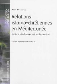 Relations islamo-chrétiennes en Méditerranée : entre dialogue et crispation