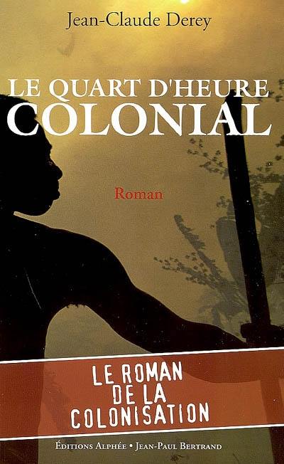 Le quart d'heure colonial