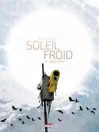 Soleil froid. Vol. 3. L'armée verte