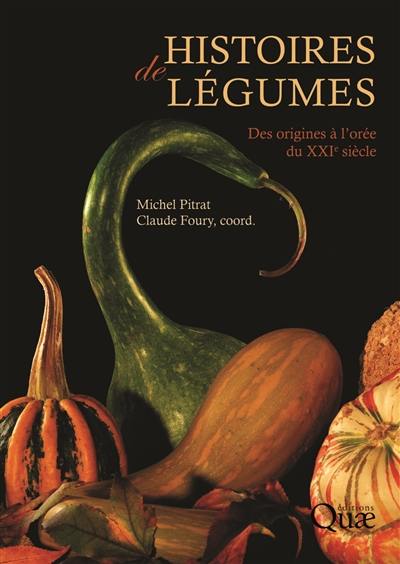 Histoires de légumes : des origines à l'orée du XXIe siècle