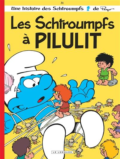 Les Schtroumpfs. Vol. 31. Les Schtroumpfs à Pilulit