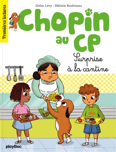 Chopin au CP. Vol. 3. La cantine, au secours !