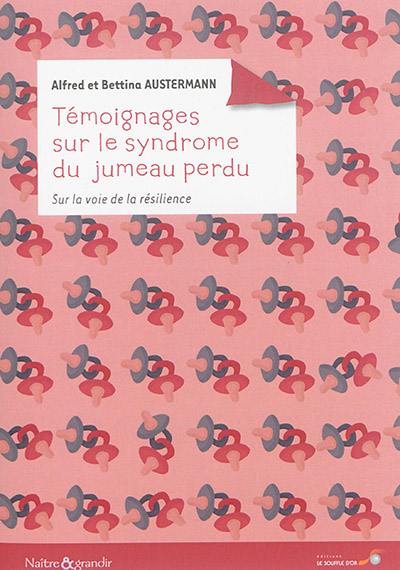 Témoignages sur le syndrome du jumeau perdu : sur la voie de la résilience