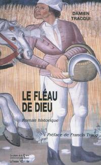 Le fléau de Dieu au temps des Sarrasins : roman historique