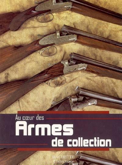 Au coeur des armes de collection