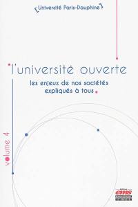 L'université ouverte : les enjeux de nos sociétés expliqués à tous. Vol. 4