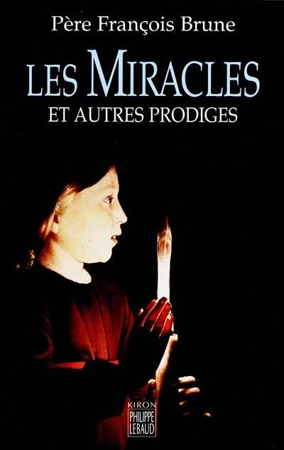 Les miracles et autres prodiges