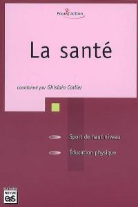 La santé : sport de haut niveau, éducation physique