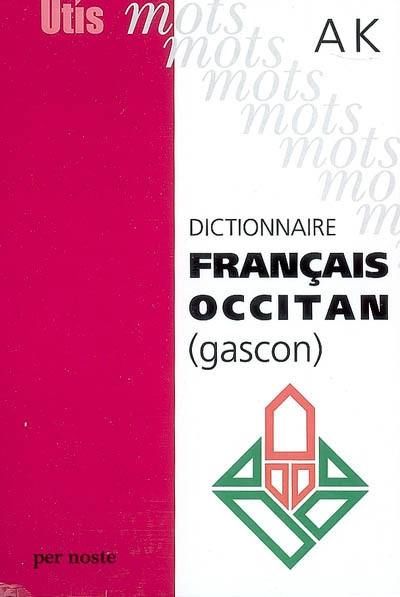 Dictionnaire français-occitan (gascon). Vol. 1. A-K