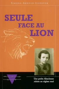 Seule face au lion : une petite alsacienne résiste au régime nazi