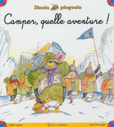 Zinzin pingouin. Vol. 5. Camper, quelle aventure !