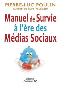 Manuel de survie à l'ère des médias sociaux