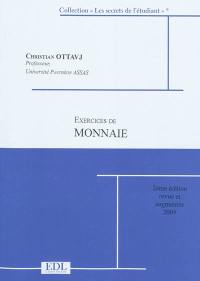 Monnaie et institutions monétaires : exercices corrigés : L1-L2 sciences éco, L1-L2 gestion, L1-L2 AES, écoles de commerce, Sciences po