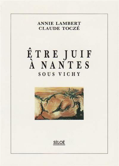 Etre juif à Nantes sous Vichy