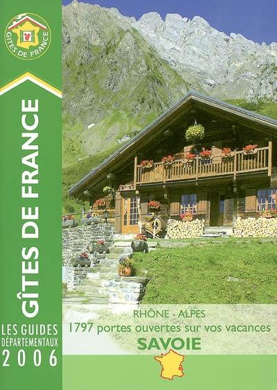 Gîtes de France Savoie, Rhône-Alpes 2006 : 1.797 portes ouvertes sur vos vacances