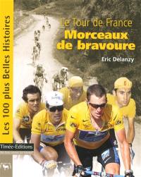 Le Tour de France : morceaux de bravoure