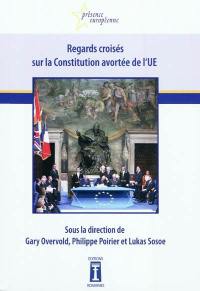 Regards croisés sur la Constitution avortée de l'UE