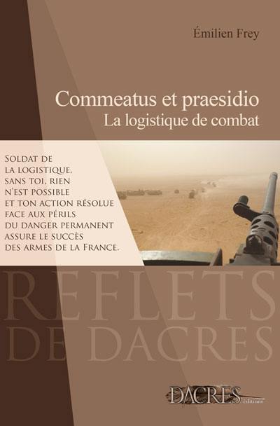 Commeatus et praesidio : la logistique de combat