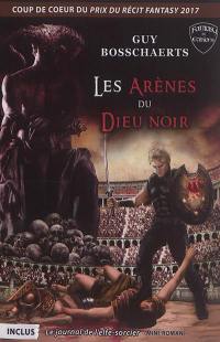 Les arènes du dieu noir. Le journal de l'elfe-sorcier