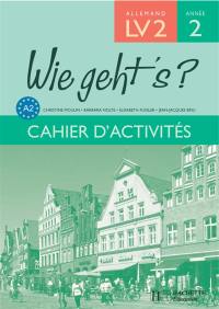 Wie geht's ? allemand LV2 année 2 : cahier d'activités