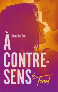 A contre-sens. Vol. 6. Final