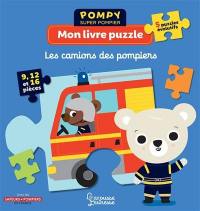 Pompy super pompier : mon livre puzzle : les camions des pompiers