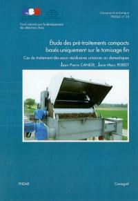 Etude des pré-traitements compacts basés uniquement sur le tamisage fin : cas du traitement des eaux résiduaires urbaines ou domestiques