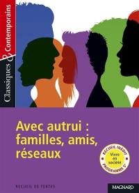 Avec autrui : familles, amis, réseaux : recueil de textes