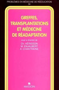 Greffes et transplantations d'organes en médecine de rééducation