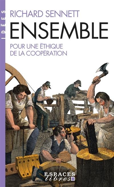 Ensemble : pour une éthique de la coopération