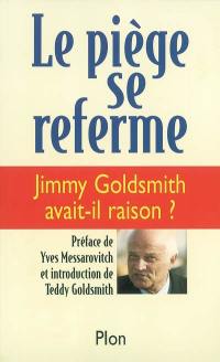 Le piège se referme : Jimmy Goldsmith avait-il raison ?