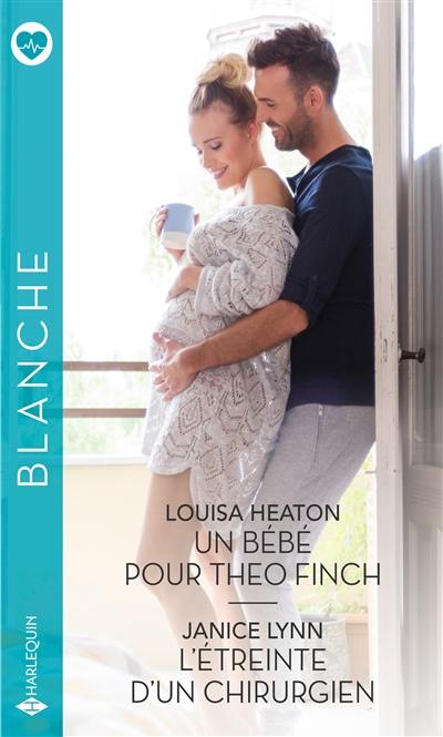 Un bébé pour Théo Finch. L'étreinte d'un chirurgien