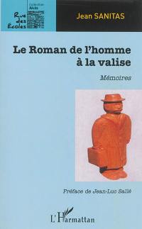 Le roman de l'homme à la valise : mémoires