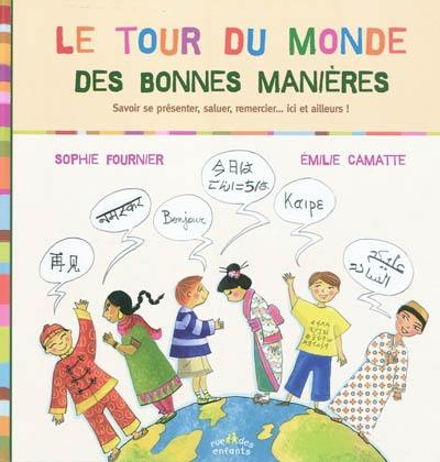 Le tour du monde des bonnes manières : savoir se présenter, saluer, remercier... ici et ailleurs !