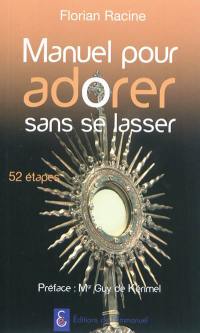 Manuel pour adorer sans se lasser : 52 étapes