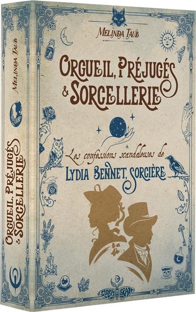 Orgueil, préjugés & sorcellerie : les confessions scandaleuses de Lydia Bennet, sorcière