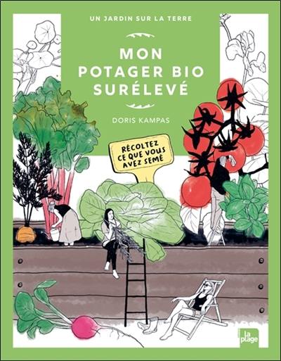 Mon potager bio surélevé : des récoltes en abondance