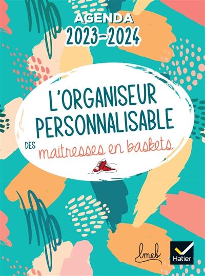 L'organiseur personnalisable des maîtresses en baskets : agenda 2023-2024