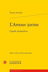 L'amour juriste. Cupido iurisperitus