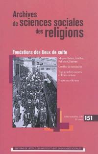 Archives de sciences sociales des religions, n° 151. Fondations des lieux de culte