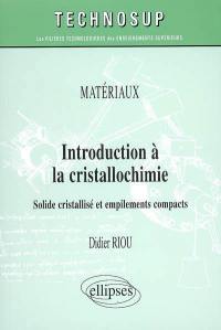 Introduction à la cristallochimie : solide cristallisé et empilements compacts