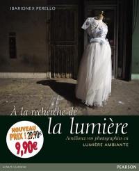 A la recherche de la lumière : améliorez vos photographies en lumière ambiante