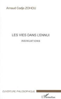 Les vies dans l'ennui : insinuations