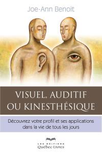 Visuel, auditif ou kinesthésique : découvrez votre profil et ses applications dans la vie de tous les jours