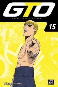 GTO (Great teacher Onizuka). Vol. 15